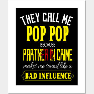 They call me pop pop because partner in crime makes me sound like a bad influence..fathers day gift idea Posters and Art